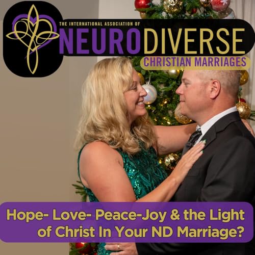 Hope- Love- Peace-Joy & the Light of Christ In Your ND Marriage?