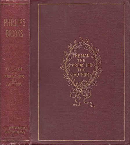 Phillips Brooks: The Man, the Preacher, and the... B012DJSIBI Book Cover