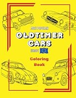 Most Popular Oldtimer Cars - Europe Coloring Book: Cool and Realistic Car Designs for Kids, Teens, and Adults Who Love Cars: "Fun and Relaxing ... All Ages" (Top Cars Coloring Book Collection) B0F5VRVQZ4 Book Cover