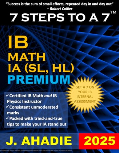 7 Steps To A 7: Ib Math Sl, Hl Internal Assessment Ia 2025 How To Write Ib Math Ia, Ib Math Ia Examples, Ib Math Internal Assessment Sl Hl, Ib Math Ia