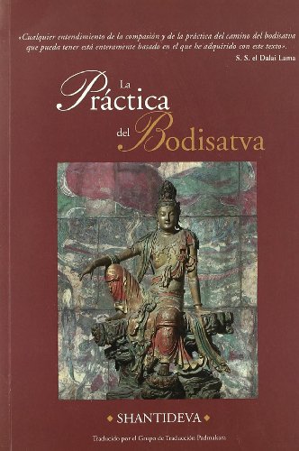 La Práctica del Bodisatva: Una traducción del Bodhisatvacharyavatara. (SIN COLECCION)