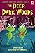 Deep, Dark Wood