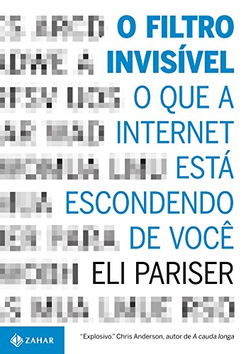 O filtro invisível: O que a internet está escondendo de você