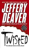 Twisted: The Collected Stories of Jeffery Deaver