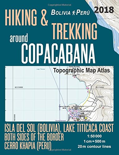 Hiking & Trekking around Copacabana Isla del Sol (Bolivia), Lake Titicaca Coast Both Sides of the Border, Cerro Khapia (Peru) Topographic Map Atlas 1: 50000: Trails, Hikes & Walks Topographic Map