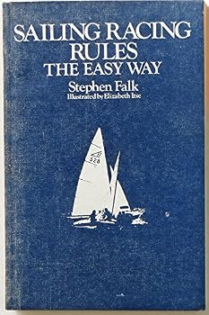 Paperback Sailing Racing Rules the Easy Way; a Book to Enable Sportsmen to Sail Better in Competition--Cleanly and Strategically Book