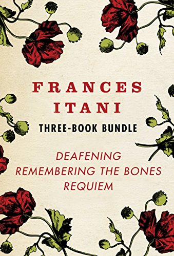 Frances Itani Three-Book Bundle: Deafening, Remembering the Bones, and Requiem