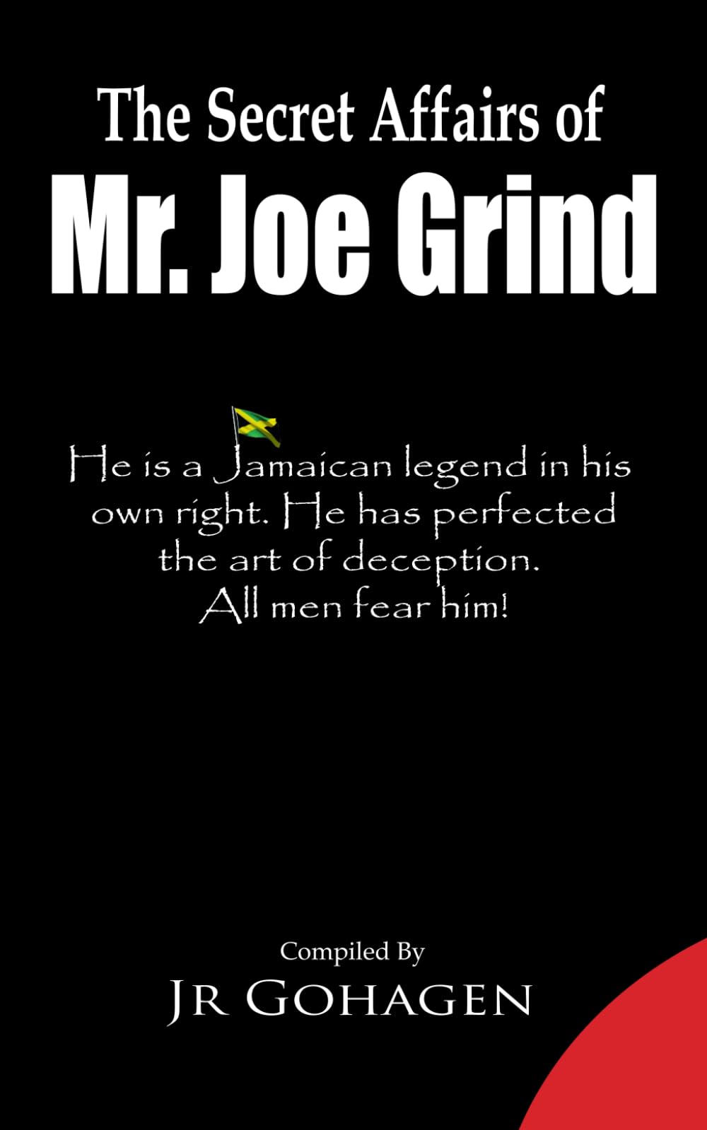 The Secret Affairs of Mr. Joe Grind