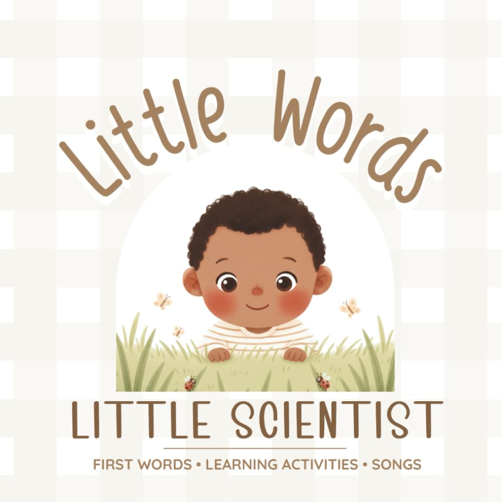 Little Words – Little Scientist: Early Science Words for Babies & Toddlers: Exploring Nature, Light, Water, and Colors Through Simple Words and Hands-On Play