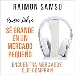 Sé Grande en un Mercado Pequeño: Encuentra Mercados Que Compran