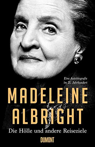 Preisvergleich Produktbild Die Hölle und andere Reiseziele: Eine Autobiografie im 21. Jahrhundert