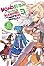 Produktbild Konosuba: God's Blessing on This Wonderful World!, Vol. 3 (light novel): Youre Being Summoned, Darkness (Konosuba (light novel), Band 3)