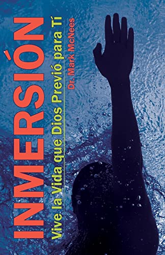 Inmersion: Vive la Vida que Dios Previo para Ti (Spanish Edition)