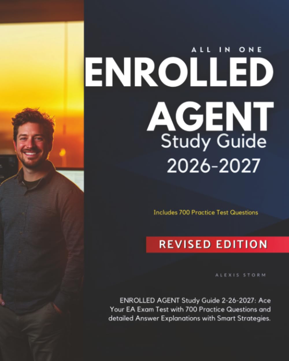 ENROLLED AGENT Study Guide 2026-2027: Ace Your EA Exam Test with 700 Practice Questions and detailed Answer Explanations with Smart Strategies.