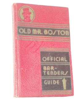 Old Mr. Boston; de luxe official bartender's guide.
