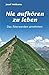 Produktbild Nie aufhören zu leben: Das Älterwerden annehmen
