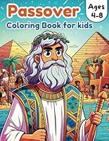 Passover Coloring Book for Kids 4- 8: Fun and Educational Children Haggadah for Gifts and Learning During the Religious Holiday (Passover Adventures Coloring and Activity Books) B0CVX928PD Book Cover
