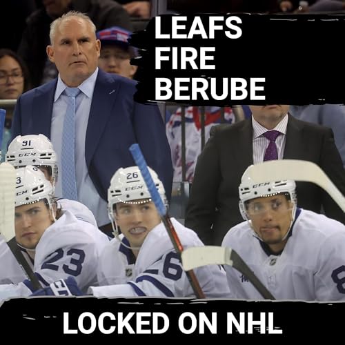 Toronto Maple Leafs Fire Head Coach Craig Berube: What&rsquo;s Next?