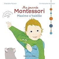 Ma journée Montessori, Tome 02: Maxime s'habille (Ma journée Montessori, 2) 2747086186 Book Cover