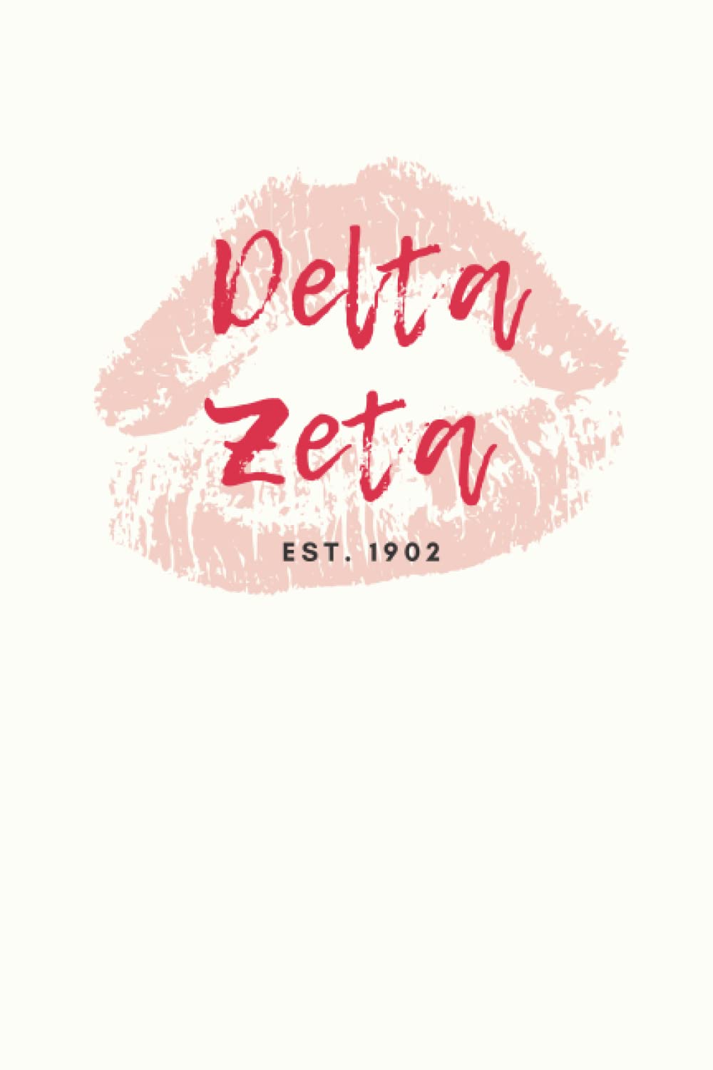 Delta Zeta Notebook: DZ deezee Kiss Lips Design RED | Ruled & Lined 120-Page 6x9 Inch Medium-Sized Notebook: Sorority NPC Ruled Lined Notebook, ... Notes, Showing Pride, and Gifting to Sisters!