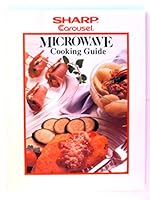 Sharp Carousel Microwave Cooking Guide B0013KEU48 Book Cover