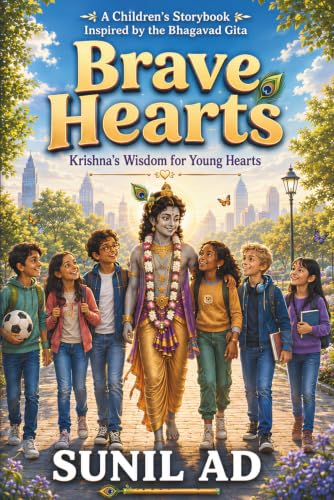 BRAVE HEARTS: A Children's Storybook Inspired by The Bhagavad Gita