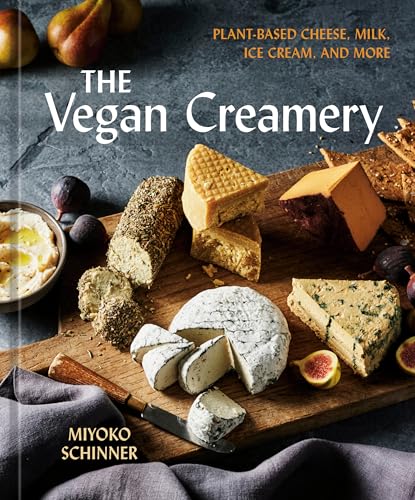 The Vegan Creamery: Plant-Based Cheese, Milk, Ice Cream, and More (A Cookbook)