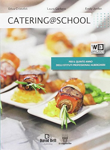 Catering @ school. Per le Scuole superiori. Con e-book. Con espansione online [Lingua inglese]