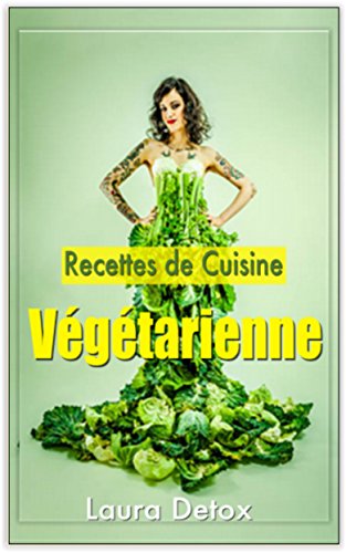 Recettes de Cuisine Végétarienne: Comment Composer Une Recette De Cuisine Vegan Pour Tous Les Jours