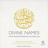 Divine Names: The 99 Healing Names of the One Love