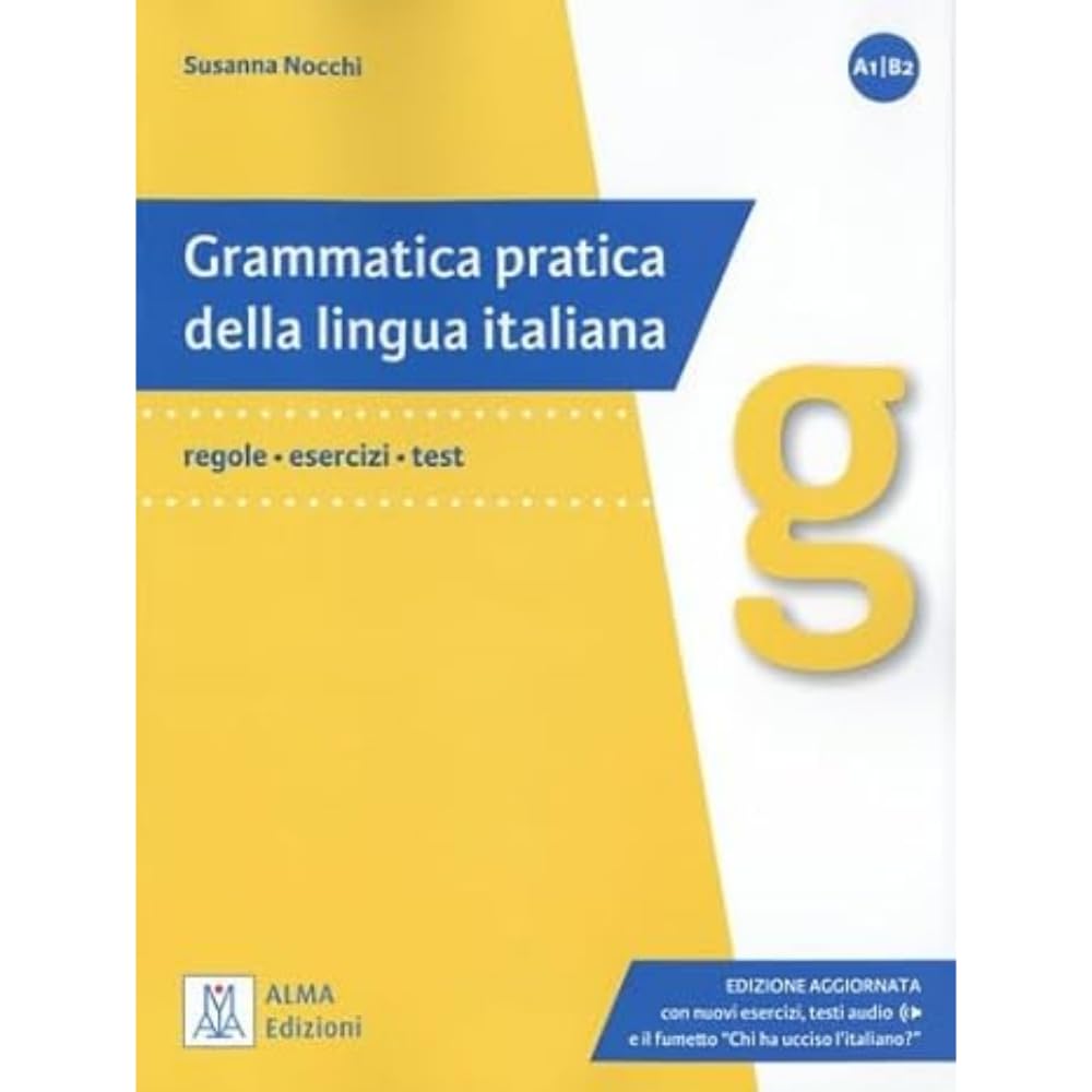 GRAMMATICA PRATICA DELLA LINGUA ITALIANA: Regole, esercizi, test (ALMA)