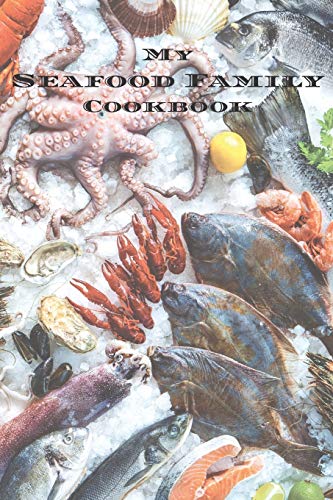 My Seafood Family Cookbook: An easy way to create your very own seafood family recipe cookbook with your favorite recipes an 6"x9" 100 writable pages, ... Greek cooks, relatives and your friends!