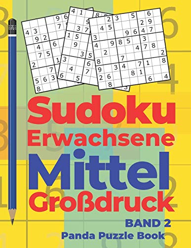 Sudoku Erwachsene Mittel Großdruck - Band 2: Rätselbuch in Großdruck - Logikspiele Für Erwachsene - Denkspiel Rätsel (German Edition)