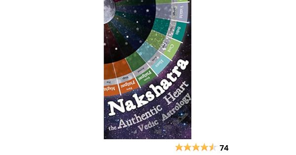 Nakshatra - The Authentic Heart of Vedic Astrology - Kindle ...