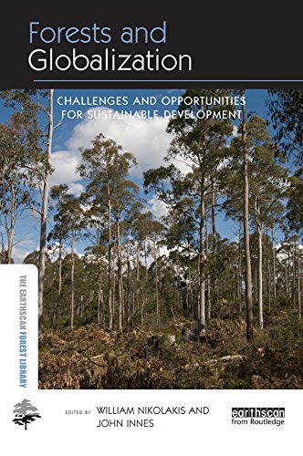Forests and Globalization: Challenges and Opportunities for Sustainable Development (The Earthscan Forest Library)      1st Edition, Kindle Edition