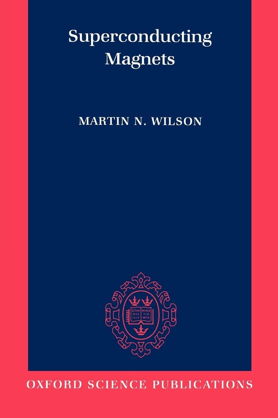 Superconducting Magnets: 2 (Monographs on Cryogenics)