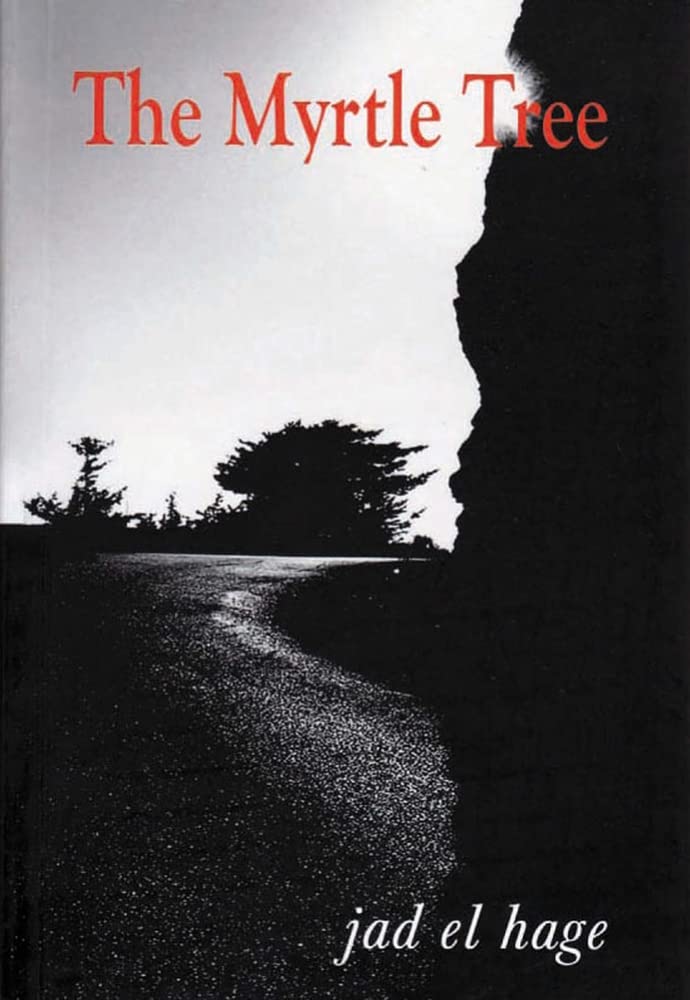 The Myrtle Tree: A Novel of Love and Dreams in War-torn Lebanon