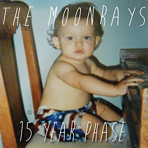 Amazon.com: 15 Year Phase [Explicit] : The Moonrays: Digital Music