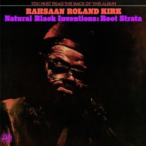 ROLAND KIRK RAHSAAN ROLAND KIRK - Natural Black Inventions: Root Strata - Disque CD