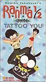 Ranma 1/2 - Outta Control, Vol. 8: Tattoo You [VHS]