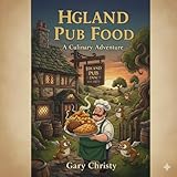 Highland Pub Food: Scottish pub fair (English Edition)