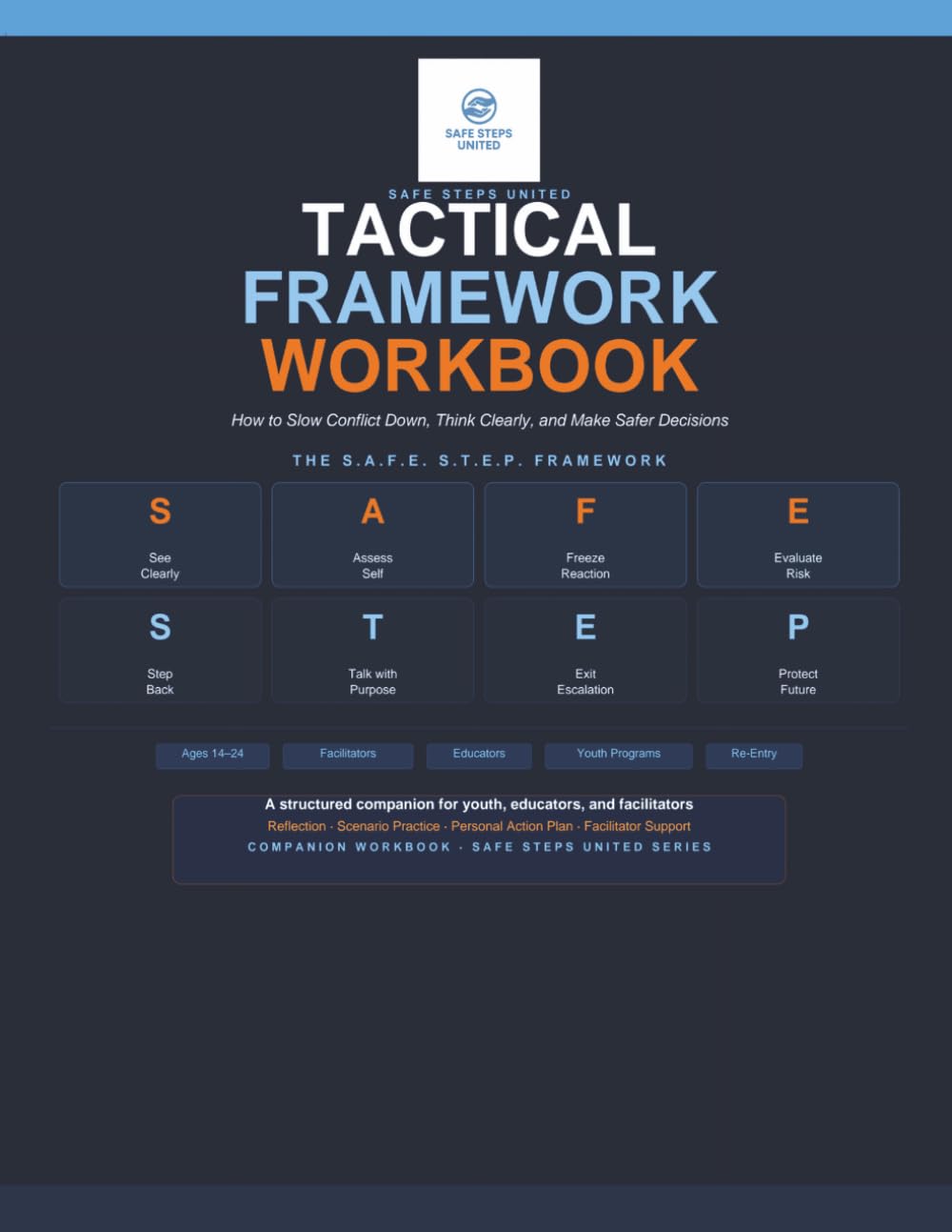 Safe Steps United: Tactical Framework Workbook: How to Slow Conflict Down, Think Clearly, and Make Safer Decisions