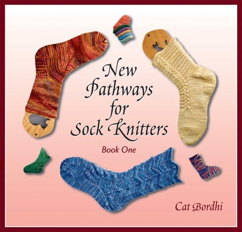 Cat BordhiNew Pathways for Sock Knitters: Book One