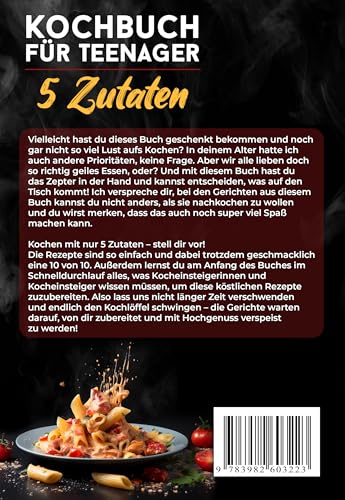 Kochbuch für Teenager – 5 Zutaten: alle Rezepte inkl. Farbfotos – Minimaler Aufwand, maximaler Geschmack