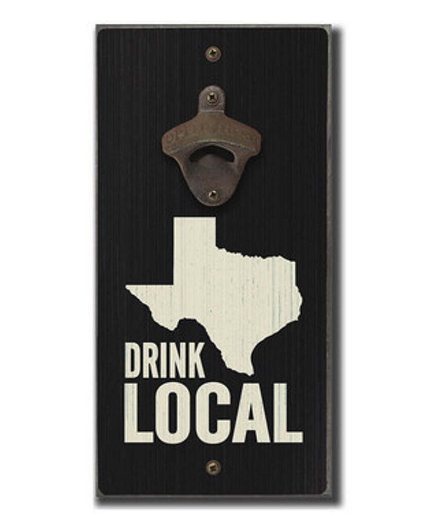 Texas Drink Local 6 x 12 inch Wooden Wall Sign and Metal Bottle Opener