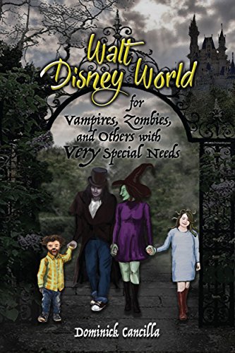 Télécharger Walt Disney World for Vampires, Zombies, and Others with VERY Special Needs (English Edition) Livre PDF Gratuit
