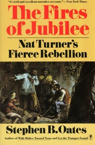 The Fires of Jubilee: Nat Turner's Fierce Rebellion by Oates, Stephen B. 5th (fifth) or Later Editi Edition [Paperback(1990)]