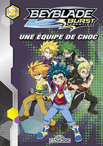 Beyblade Burst Évolution - Tome 2 - Une équipe de choc (02)