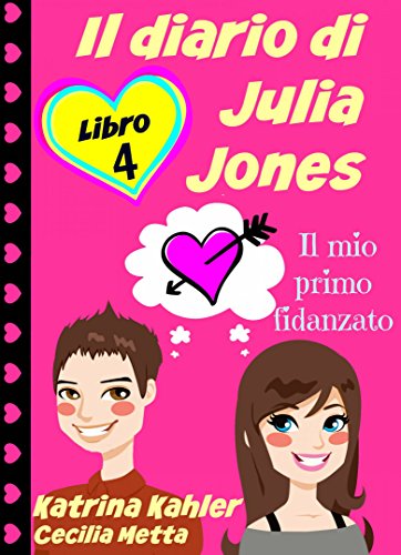 Il diario di Julia Jones - Libro 4 - il mio primo