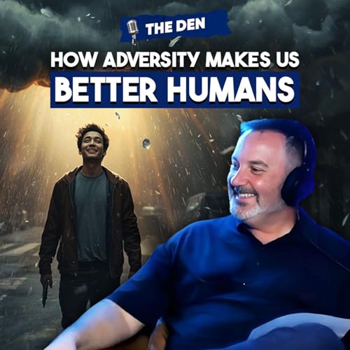 『How Adversity Makes Us Better Humans | The Den Ep. 82』のカバーアート